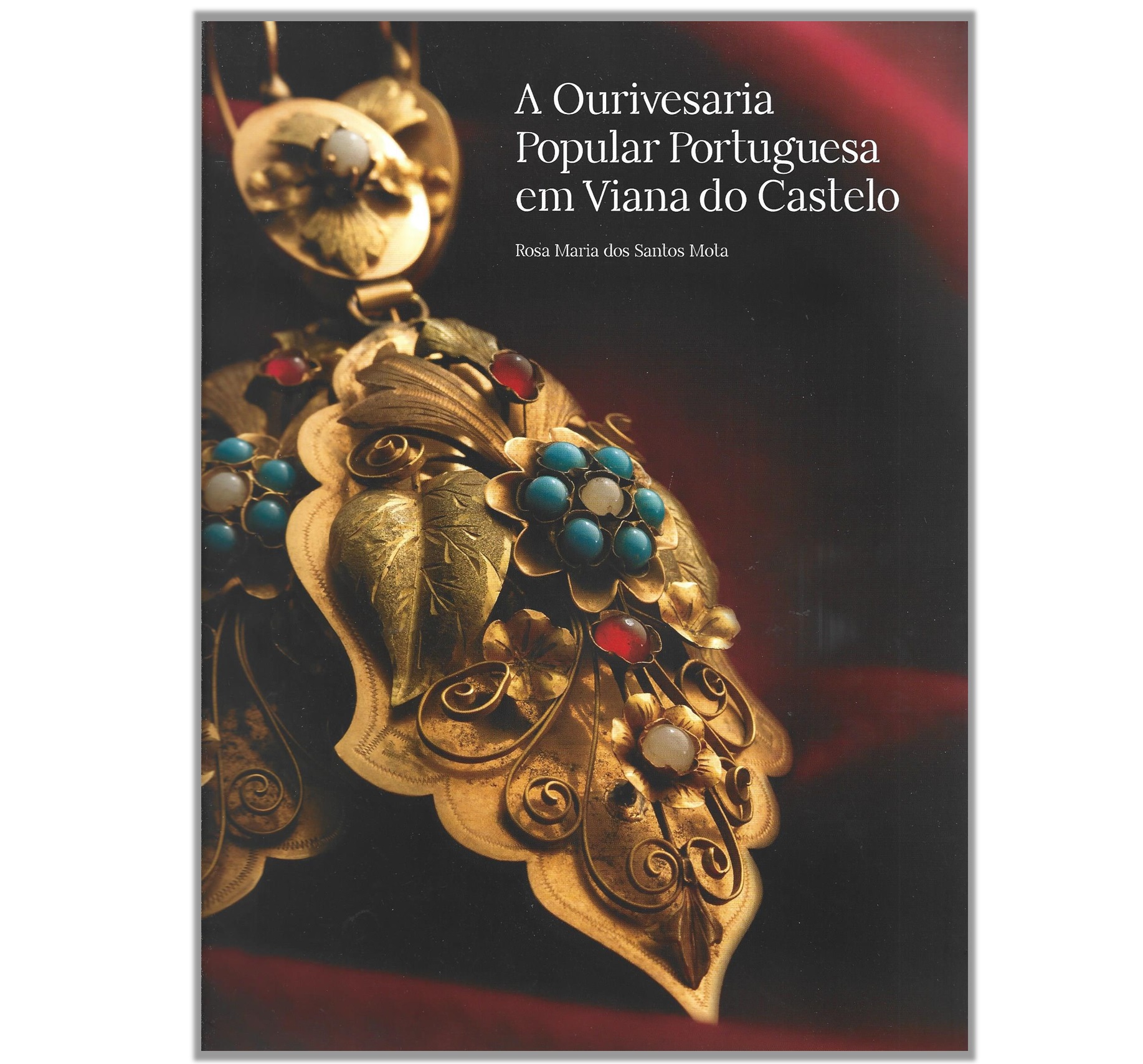 A OURIVESARIA POPULAR PORTUGUESA EM VIANA DO CASTELO