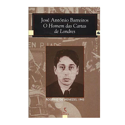 [ESPIÃO PORTUGUÊS] O HOMEM DAS CARTAS DE LONDRES: ROGÉRIO PEIXOTO DE MENEZES