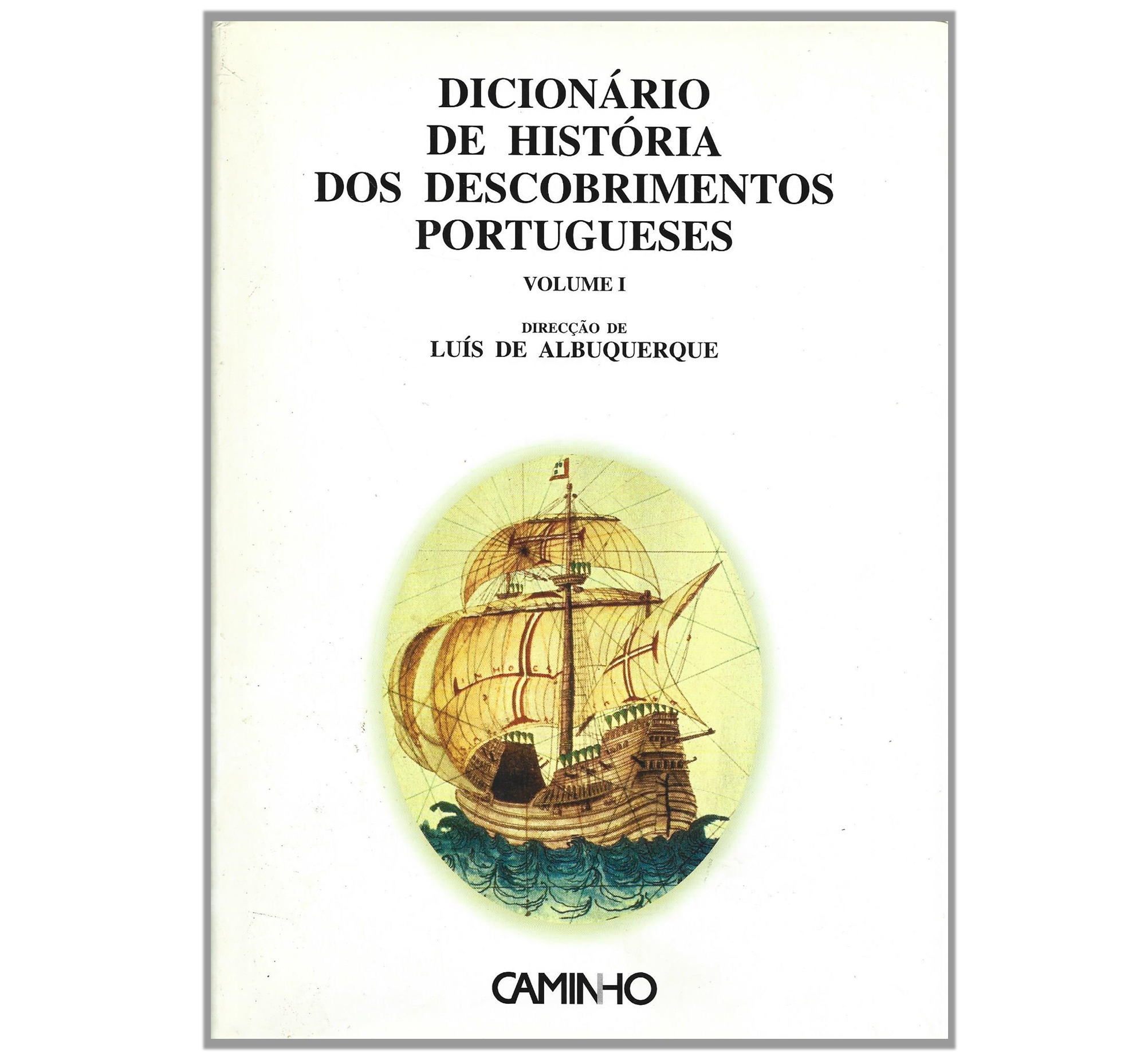DICIONÁRIO DE HISTÓRIA DOS DESCOBRIMENTOS PORTUGUESES 