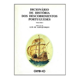 DICIONÁRIO DE HISTÓRIA DOS DESCOBRIMENTOS PORTUGUESES 