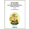 DICIONÁRIO DE HISTÓRIA DOS DESCOBRIMENTOS PORTUGUESES 