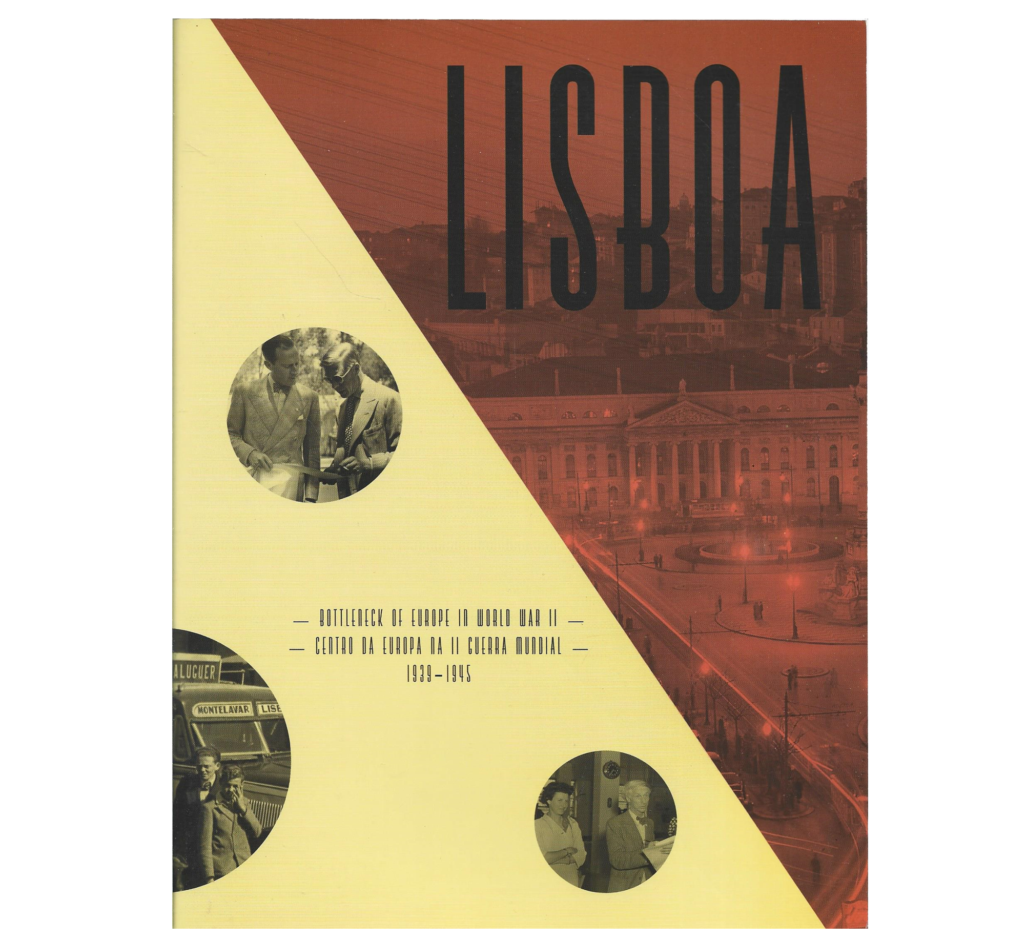 LISBOA: CENTRO DA EUROPA NA II GUERRA MUNDIAL.