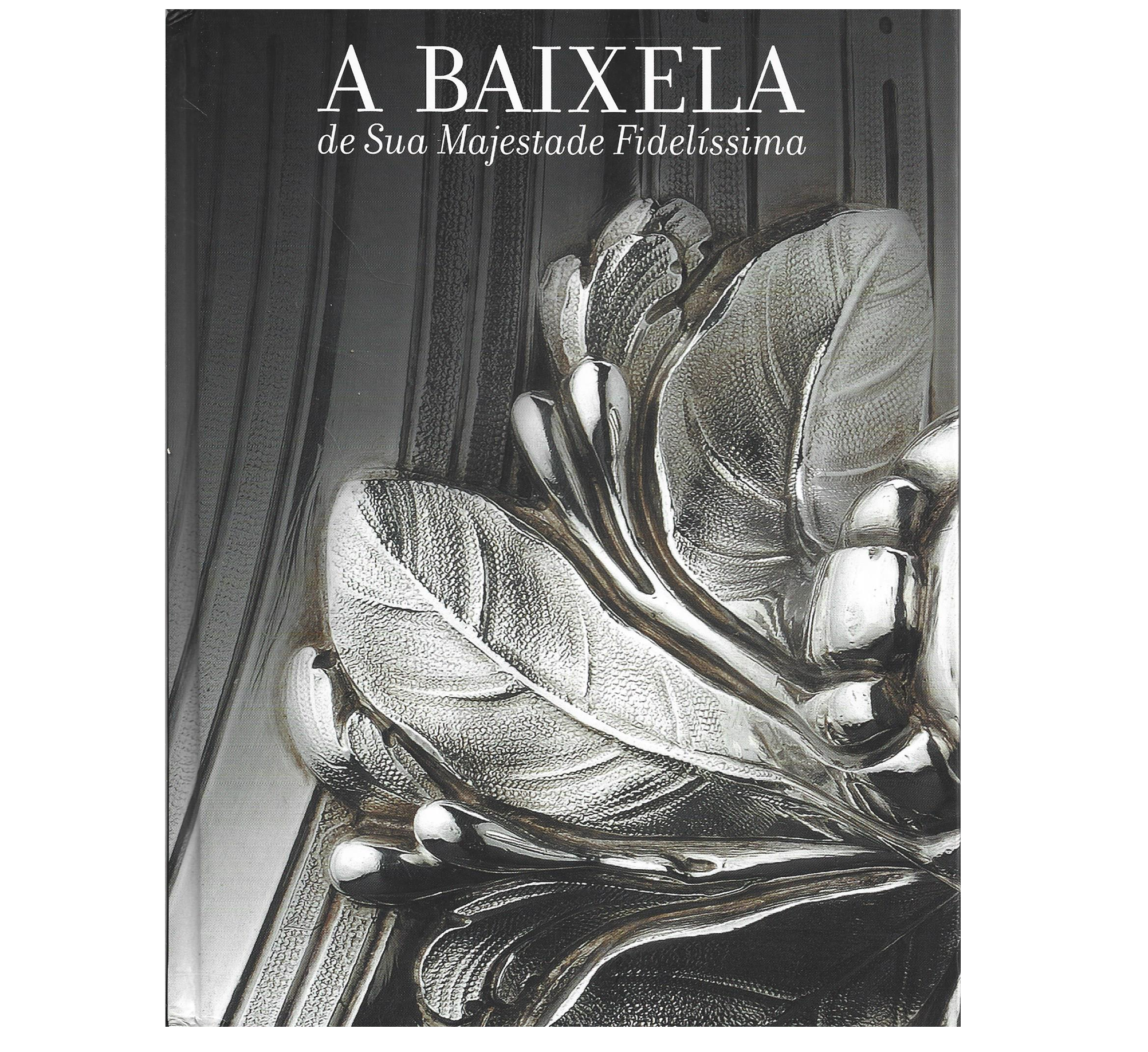 A BAIXELA DE SUA MAJESTADE FIDELÍSSIMA