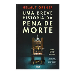 UMA BREVE HISTÓRIA DA PENA DE MORTE