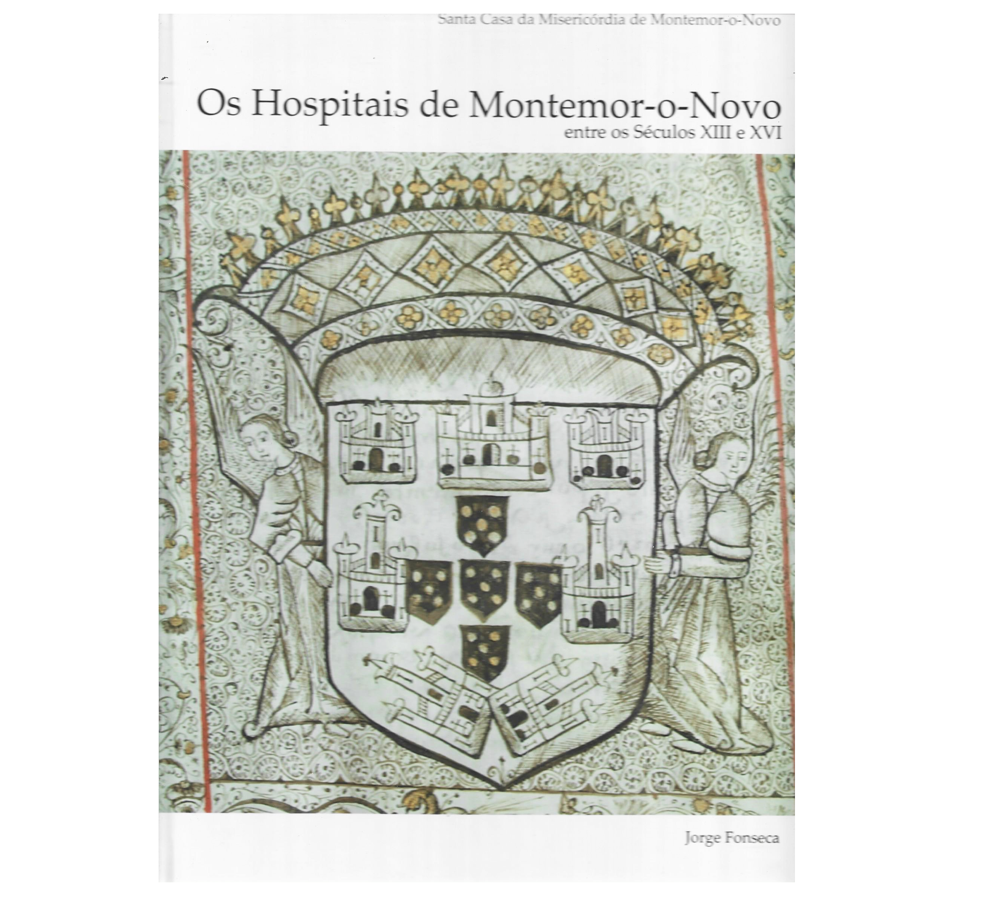OS HOSPITAIS DE MONTEMOR-O-NOVO ENTRE OS SÉCULOS XIII E XVI