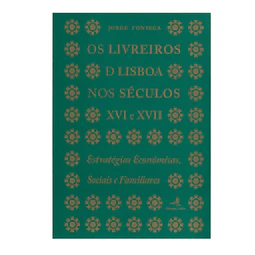 OS LIVREIROS DE LISBOA NOS SÉCULOS XVI E XVII