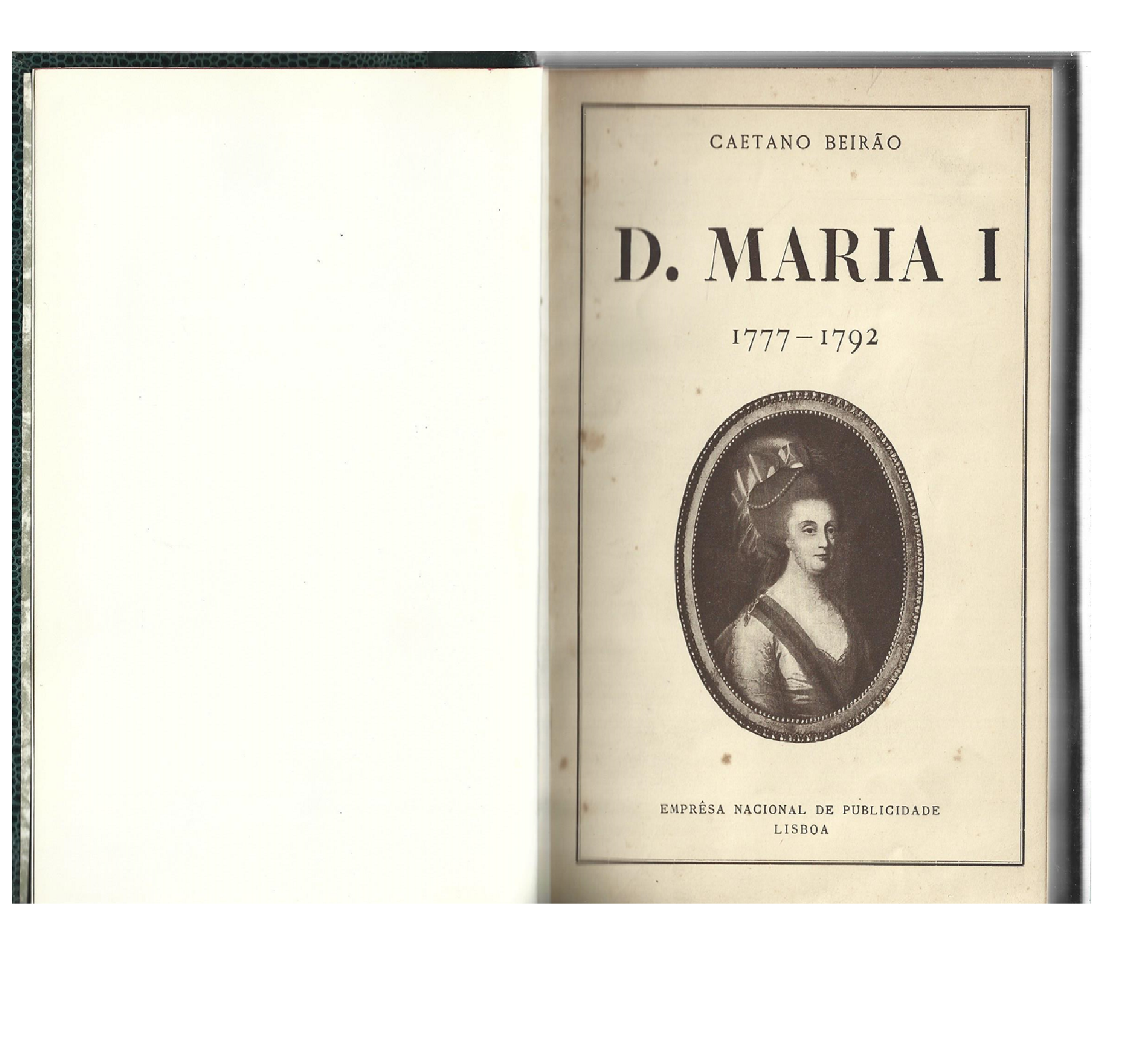 D. MARIA I. 1772 - 1792. SUBSÍDIOS PARA A REVISÃO DA HISTÓRIA DO SEU REINADO