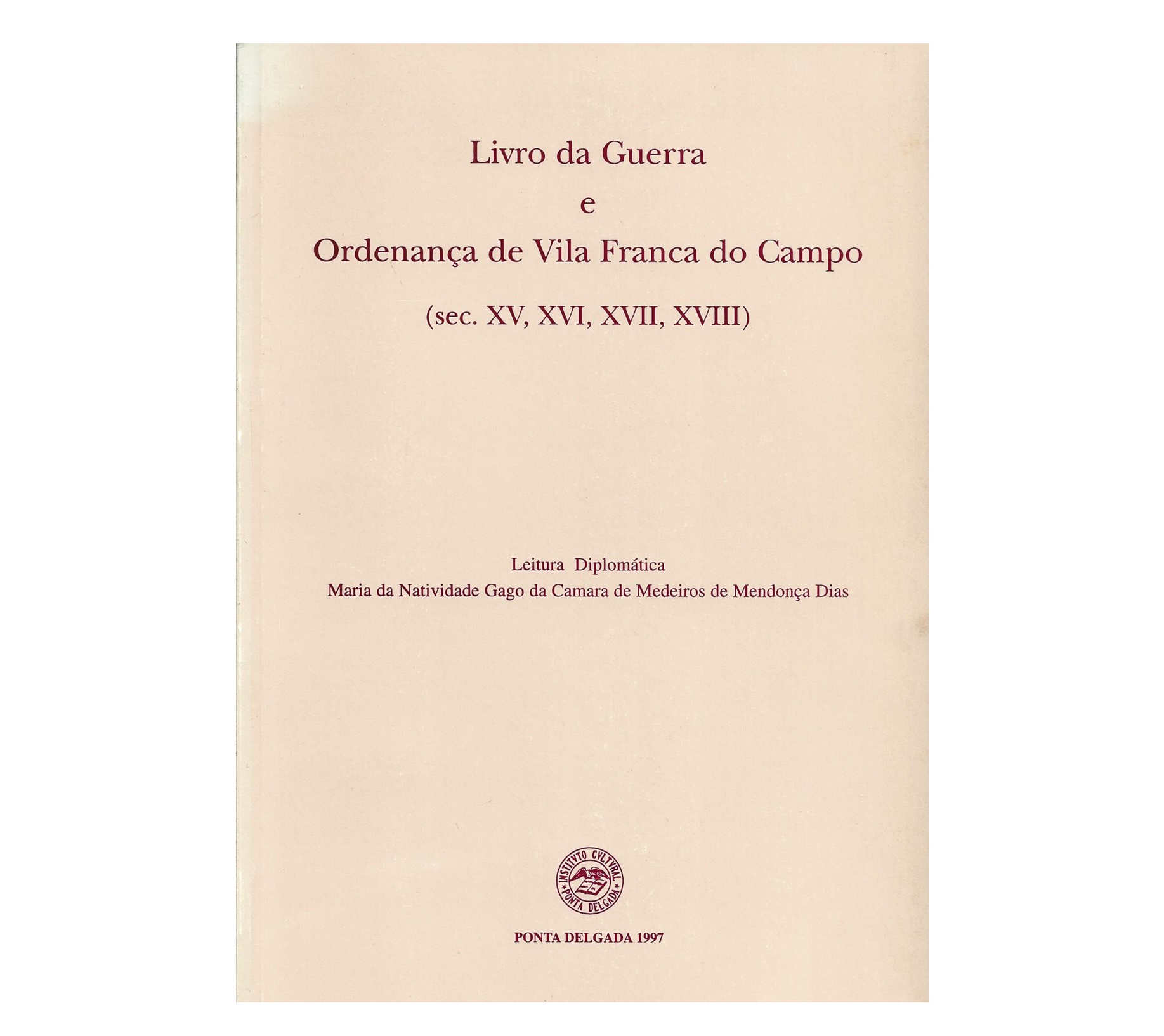 LIVRO DA GUERRA E ORDENANÇA DE VILA FRANCA DO CAMPO (SEC. XV, XVI, XVII, XVIII). 