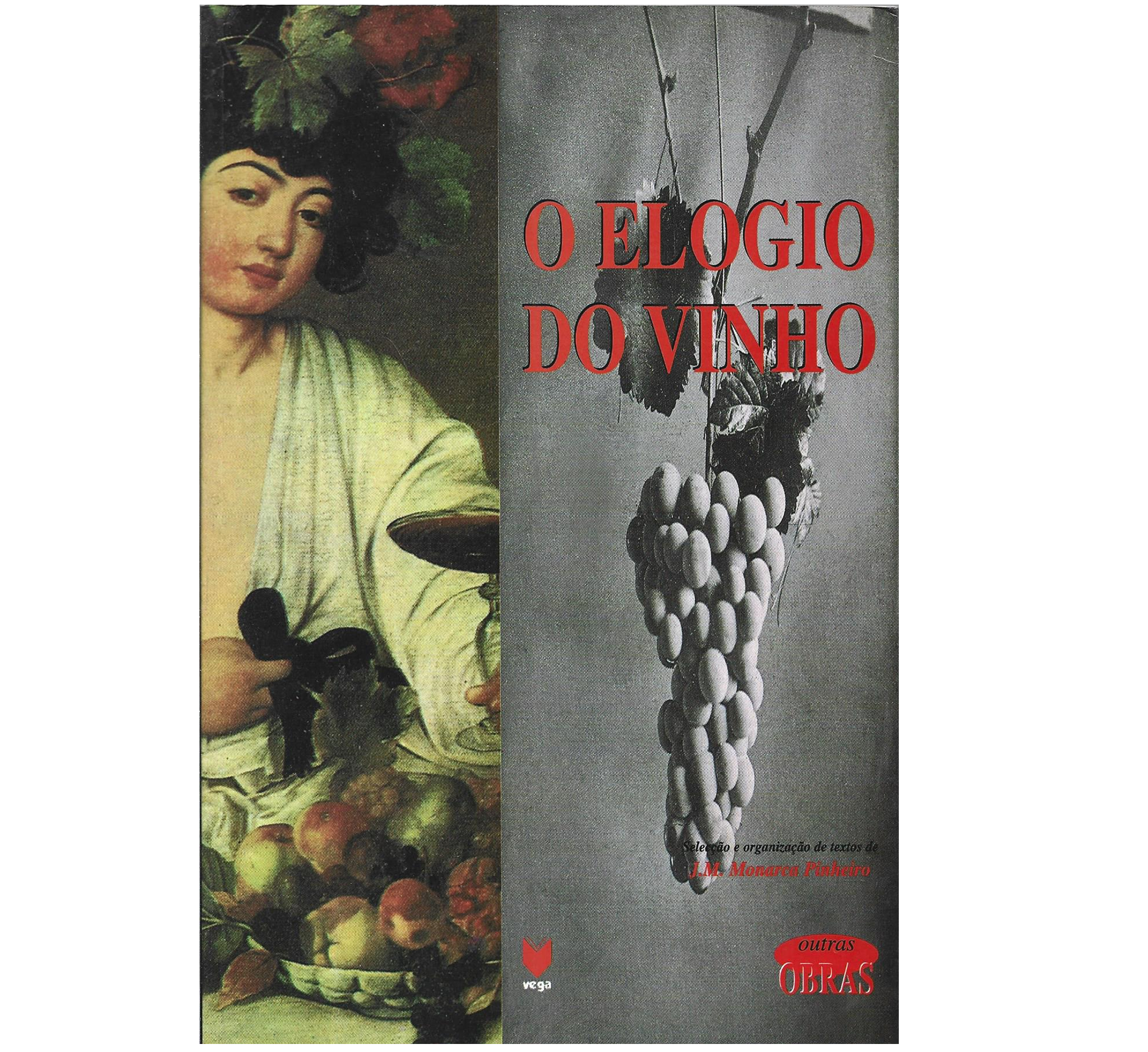 O ELOGIO DO VINHO : DOCUMENTÁRIO HISTÓRICO-LITERÁRIO.