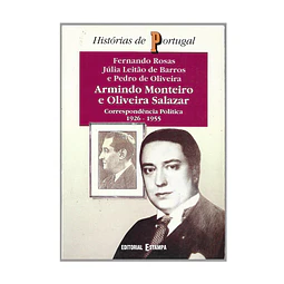 ARMINDO MONTEIRO E OLIVEIRA SALAZAR: CORRESPONDÊNCIA POLÍTICA 1926-1955