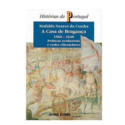 A CASA DE BRAGANÇA 1560-1640 