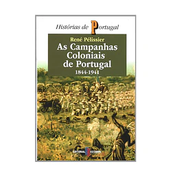 AS CAMPANHAS COLONIAIS DE PORTUGAL 1844-1941 