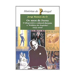 OS ANOS DE FERRO. O DISPOSITIVO CULTURAL DURANTE A “POLÍTICA DO ESPÍRITO”. 1933-1949  