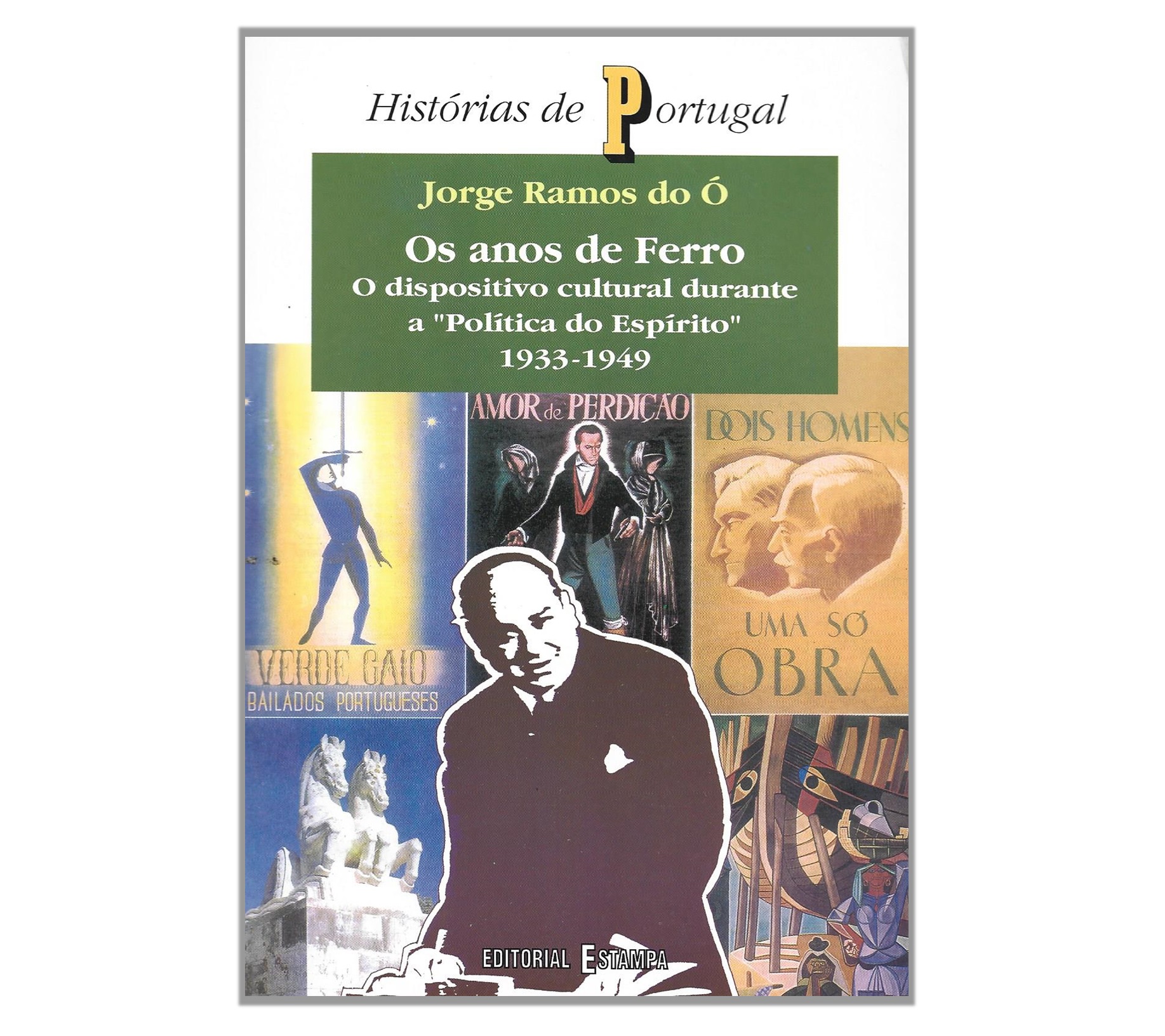 OS ANOS DE FERRO. O DISPOSITIVO CULTURAL DURANTE A “POLÍTICA DO ESPÍRITO”. 1933-1949  