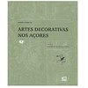 FONTES PARA AS ARTES DECORATIVAS NOS AÇORES. VOL. 1 (A VOL. 7) 