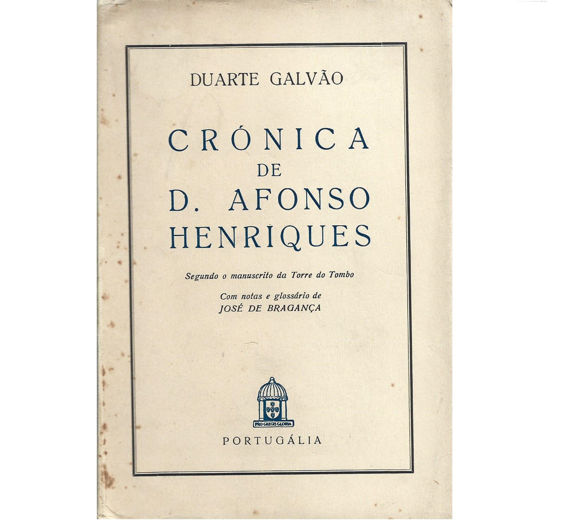CRÓNICA DE D. AFONSO HENRIQUES: SEGUNDO O MANUSCRITO DA TORRE DO TOMBO.