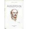 AUGUSTO GIL. NOTAS SÔBRE A SUA VIDA, A SUA DOENÇA E A SUA MORTE. O SEU ESPÓLIO LITERÁRIO.