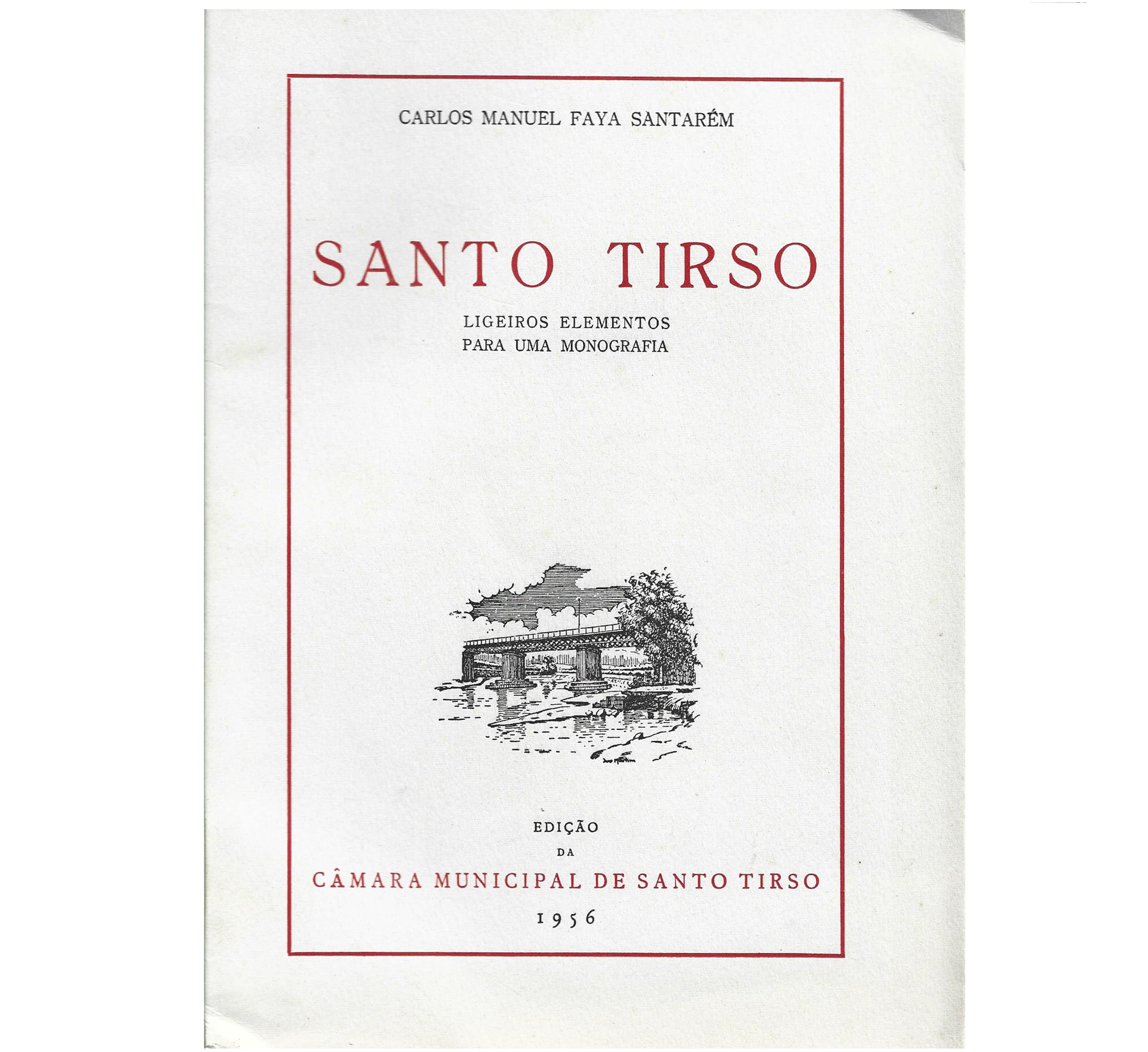 SANTO TIRSO: LIGEIROS ELEMENTOS PARA UMA MONOGRAFIA.