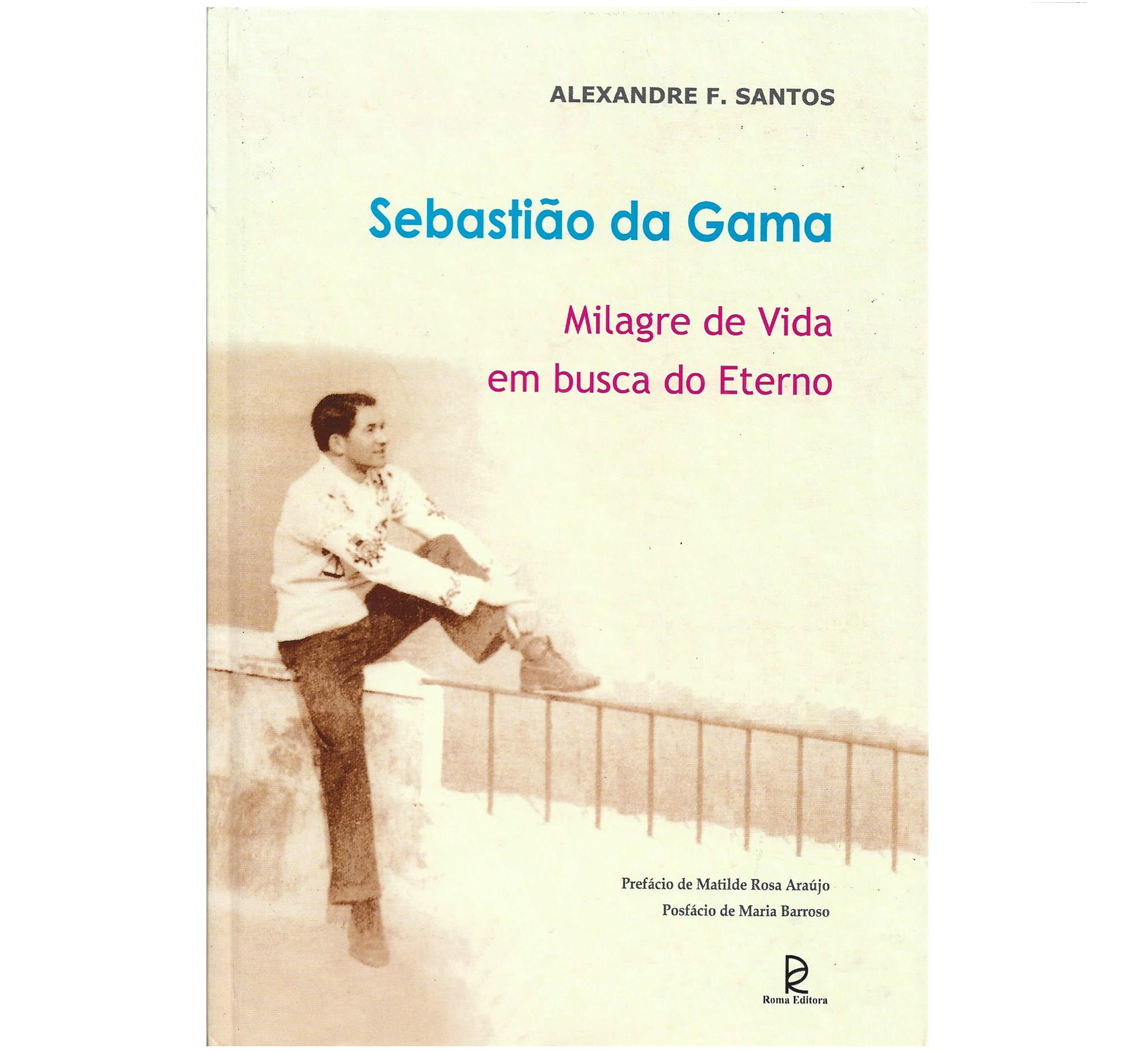 SEBASTIÃO DA GAMA: MILAGRE DE VIDA EM BUSCA DO ETERNO