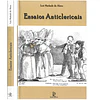 ENSAIOS ANTICLERICAIS [SEC. XIX & XX]