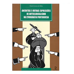 ANEDOTAS E OUTRAS EXPRESSÕES DE ANTICLERICALISMO NA ETNOGRAFIA.