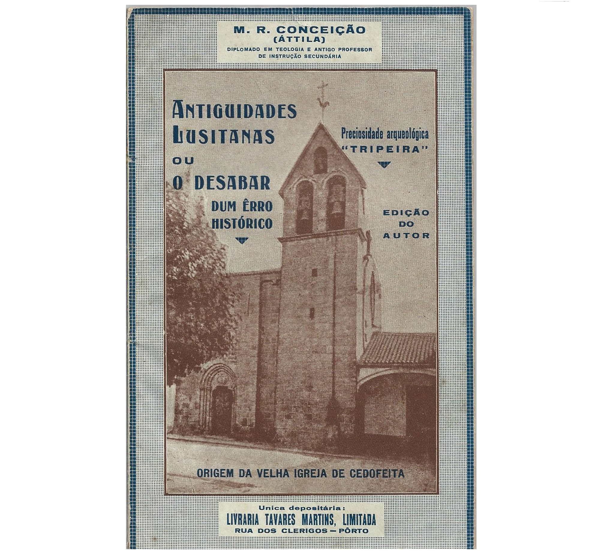 ORIGEM E FUNDAÇÃO DA VELHA IGREJA DE CEDOFEITA E SEU MOSTEIRO ANTIQUÍSSIMO).