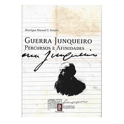 GUERRA JUNQUEIRO: PERCURSOS E AFINIDADES