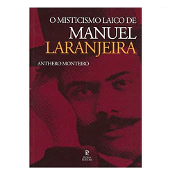 O MISTICISMO LAICO DE MANUEL LARANJEIRA