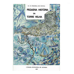 [ALMADA] PEQUENA HISTÓRIA DA TORRE VELHA