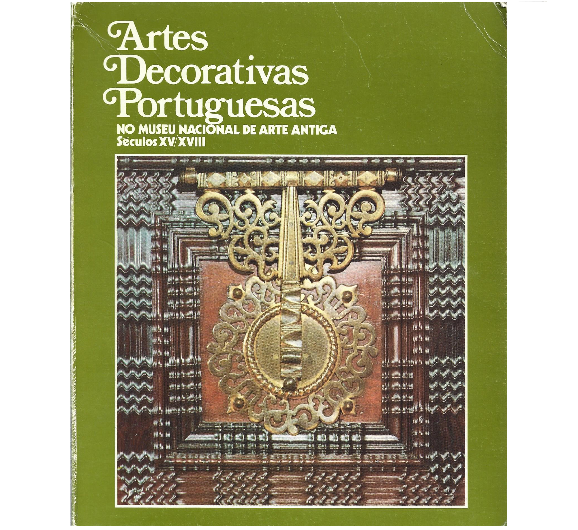 ARTES DECORATIVAS PORTUGUESAS: SÉCULOS XV/XVIII 