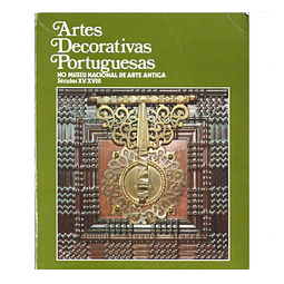 ARTES DECORATIVAS PORTUGUESAS: SÉCULOS XV/XVIII 
