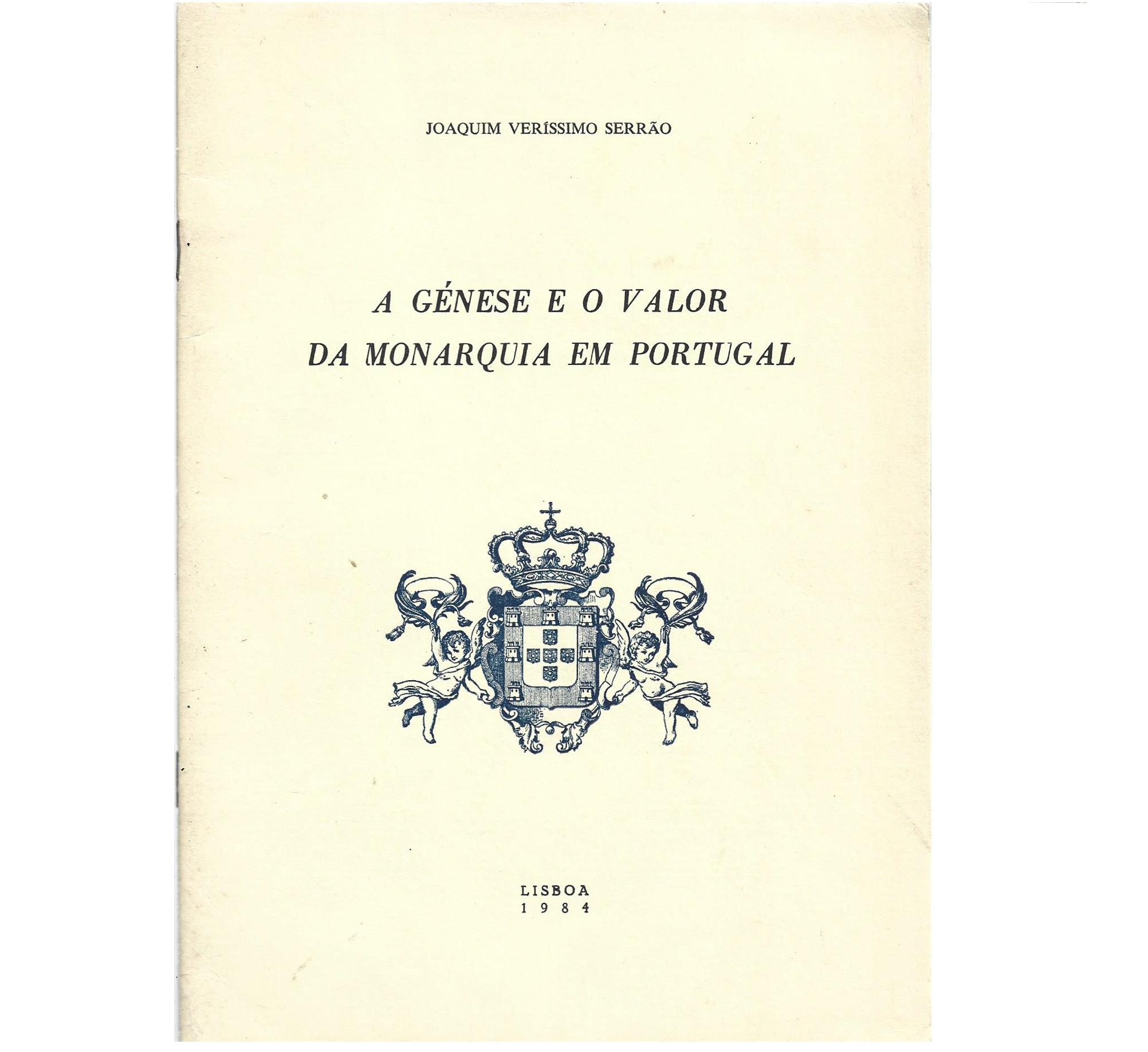 A GÉNESE E O VALOR DA MONARQUIA EM PORTUGAL