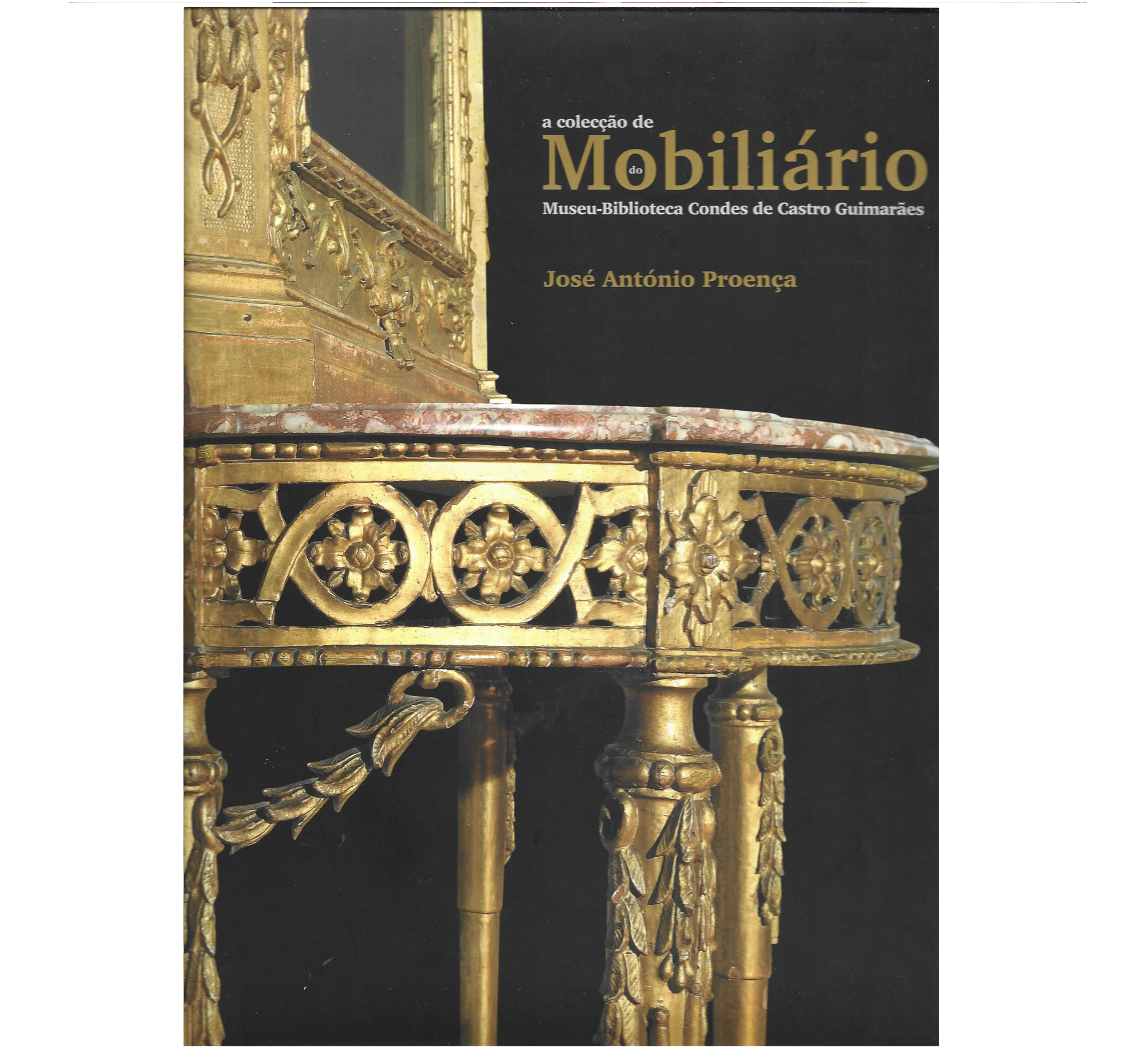 MOBILIÁRIO DO MUSEU-BIBLIOTECA CONDES CASTRO DE GUIMARÃES