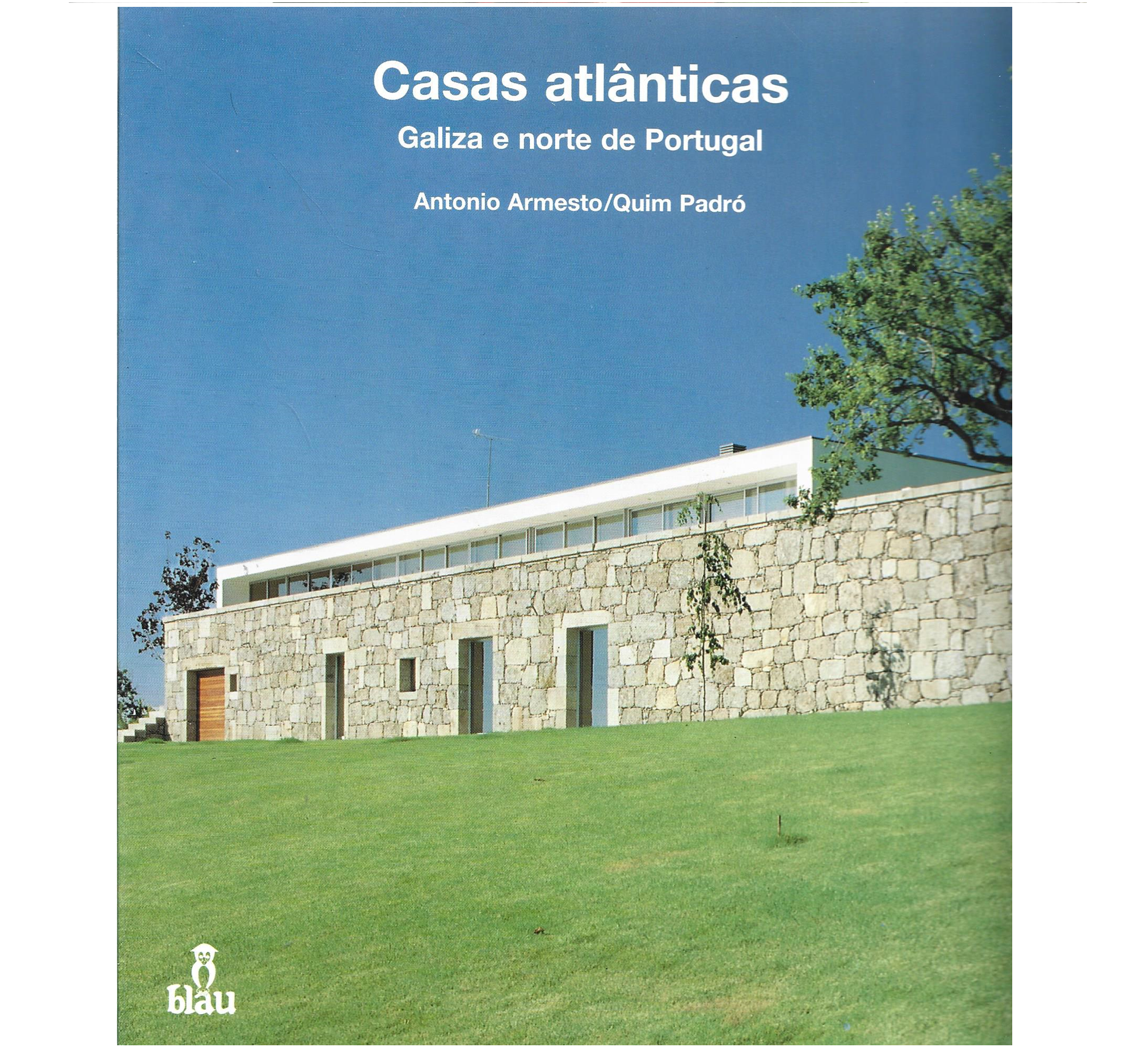 CASAS ATLÂNTICAS: GALIZA E NORTE DE PORTUGAL