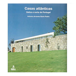 CASAS ATLÂNTICAS: GALIZA E NORTE DE PORTUGAL