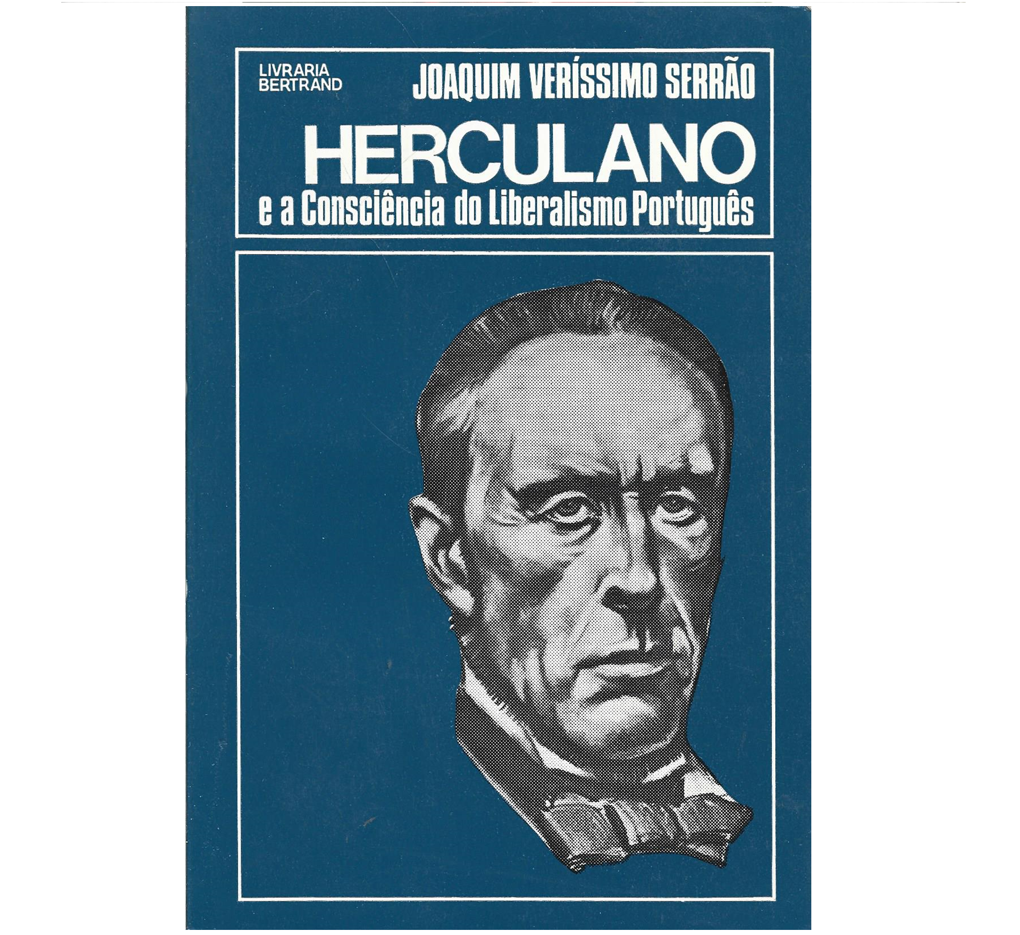 HERCULANO E A CONSCIÊNCIA DO LIBERALISMO PORTUGUÊS