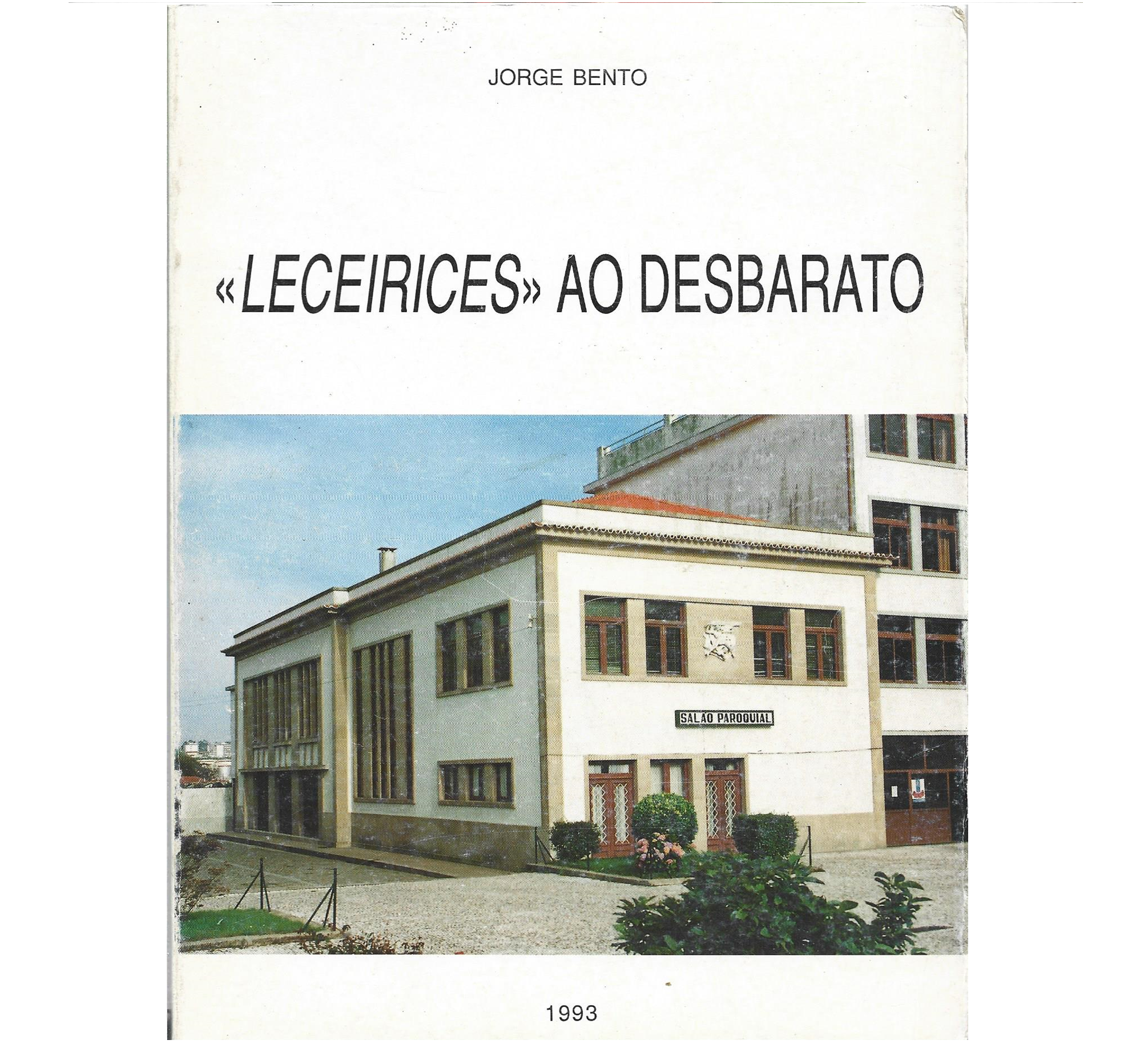 LEÇA DA PALMEIRA - NOTAS HISTÓRIAS E ARTÍSTICAS - "LECEIRICES" AO DESBARATO.