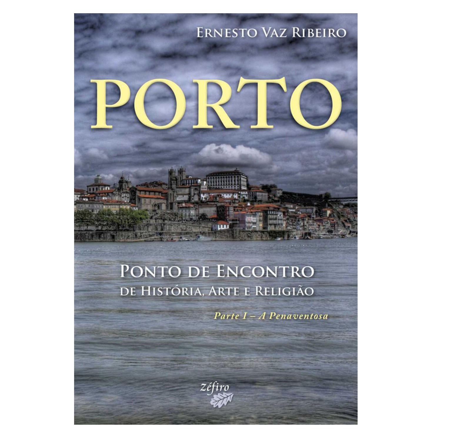 PORTO: PONTO DE ENCONTRO DE HISTÓRIA, ARTE E RELIGIÃO 
