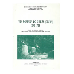 VIA ROMANA DO GERÊS (GEIRA) EM 1728