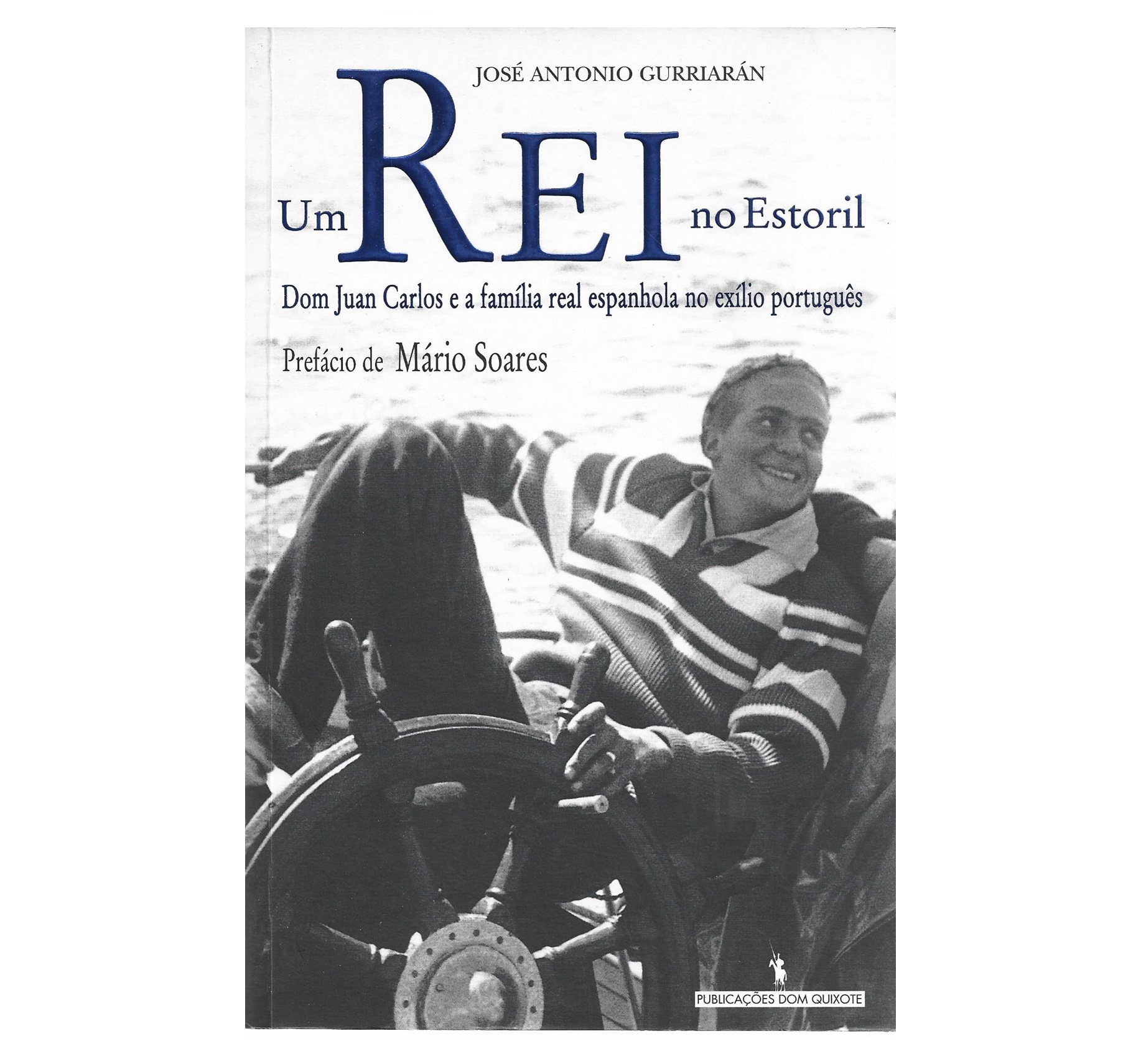 UM REI NO ESTORIL: D. JUAN CARLOS E A FAMÍLIA REAL ESPANHOLA NO EXÍLIO PORTUGUÊS