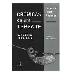 CRÓNICAS DE UM TENENTE: GUINÉ-BISSAU 1968-2018.