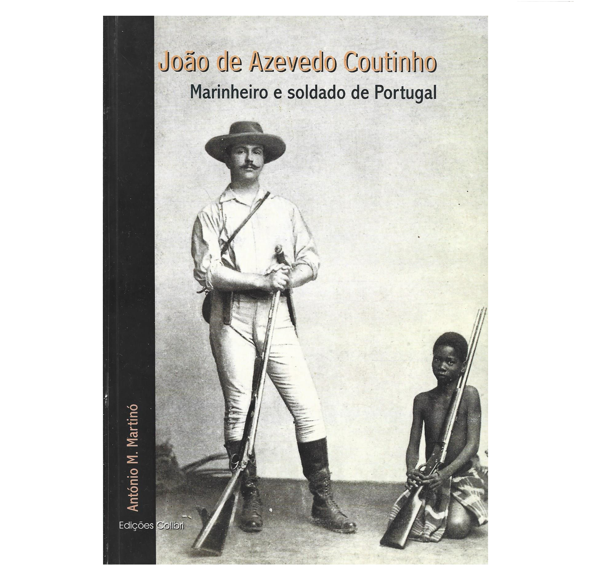 JOÃO DE AZEVEDO COUTINHO: MARINHEIRO E SOLDADO DE PORTUGAL