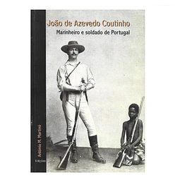 JOÃO DE AZEVEDO COUTINHO: MARINHEIRO E SOLDADO DE PORTUGAL