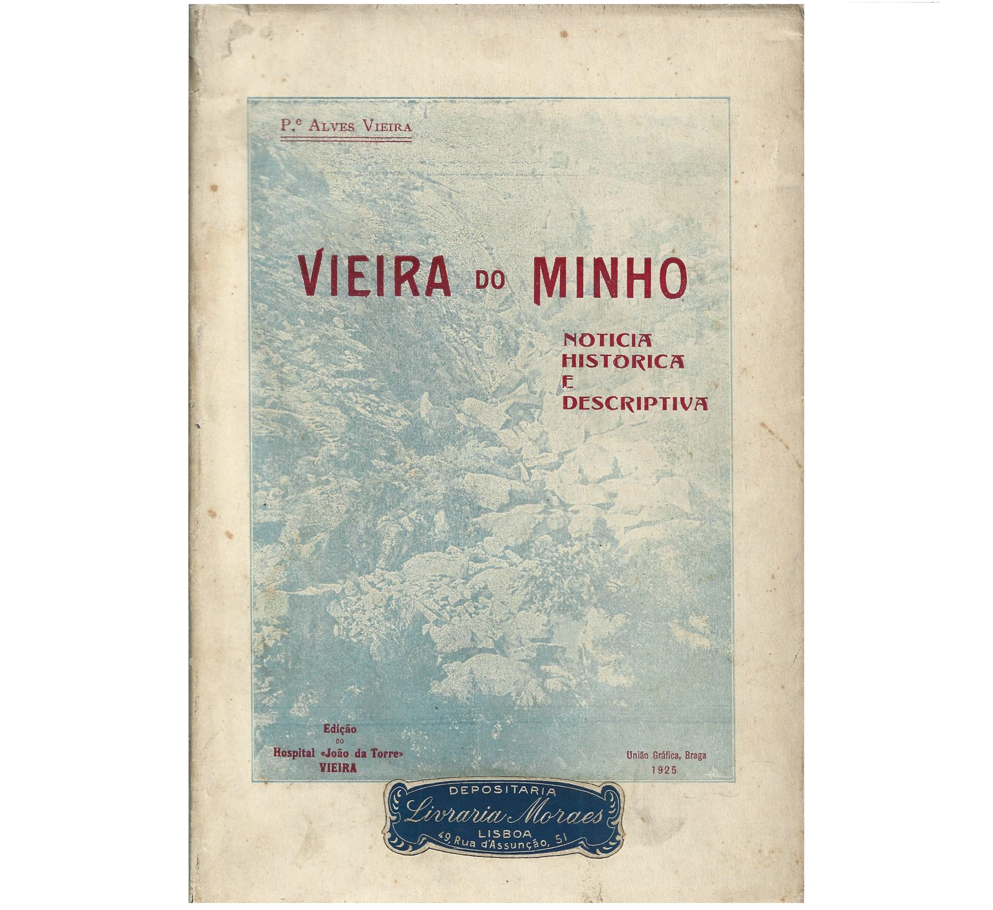 VIEIRA DO MINHO. NOTICIA HISTÓRICA E DESCRIPTIVA