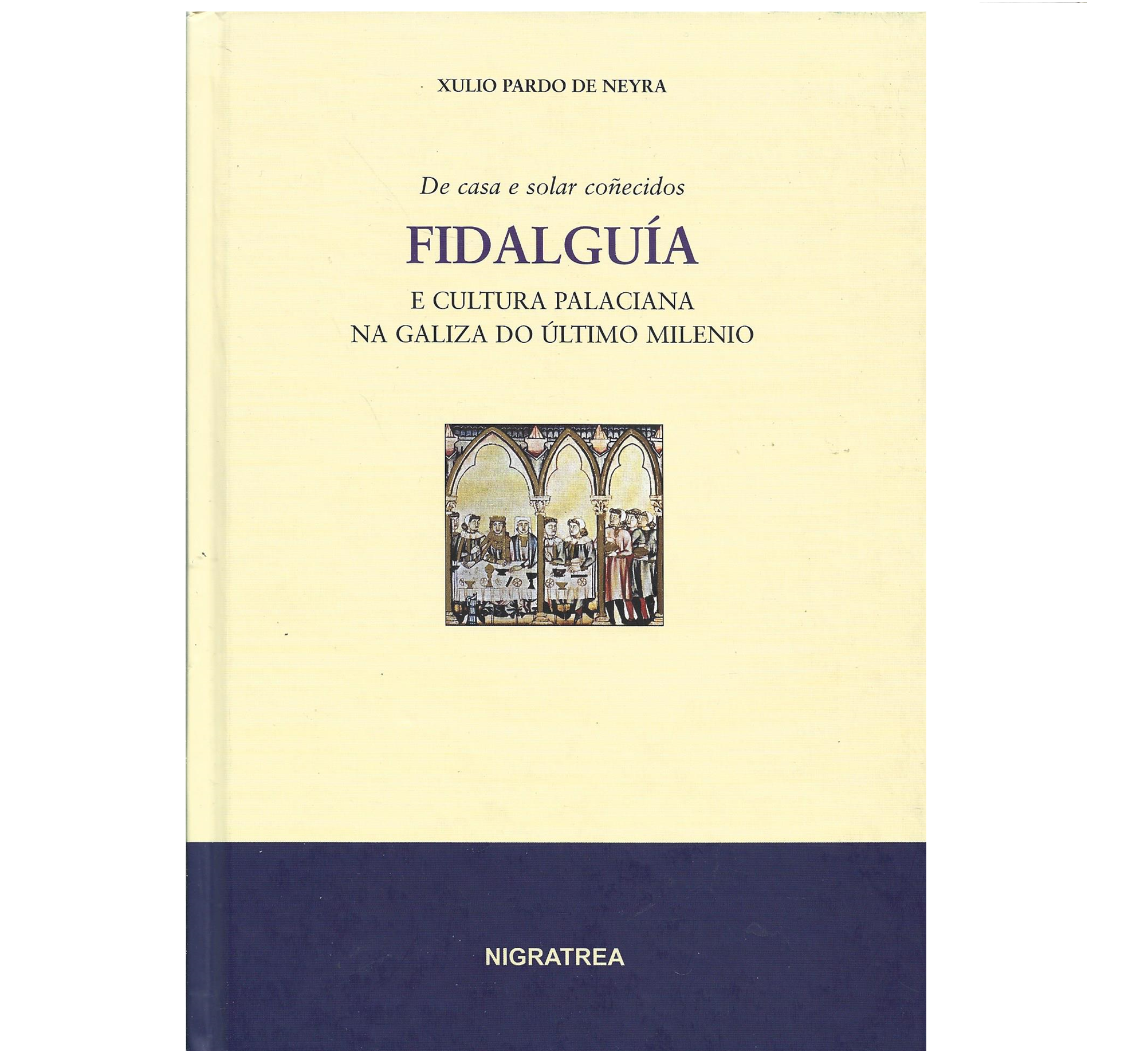 DE CASA E SOLAR COÑECIDOS: FIDALGUIA E CULTURA PALACIANA
