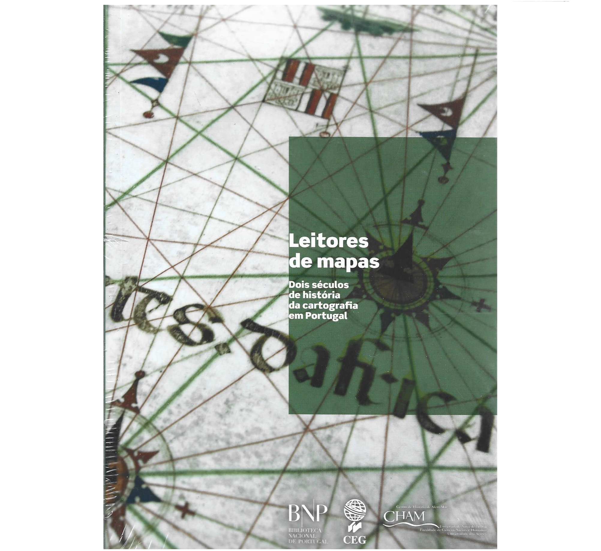 LEITORES DE MAPAS: DOIS SÉCULOS DE HISTÓRIA DA CARTOGRAFIA EM PORTUGAL.
