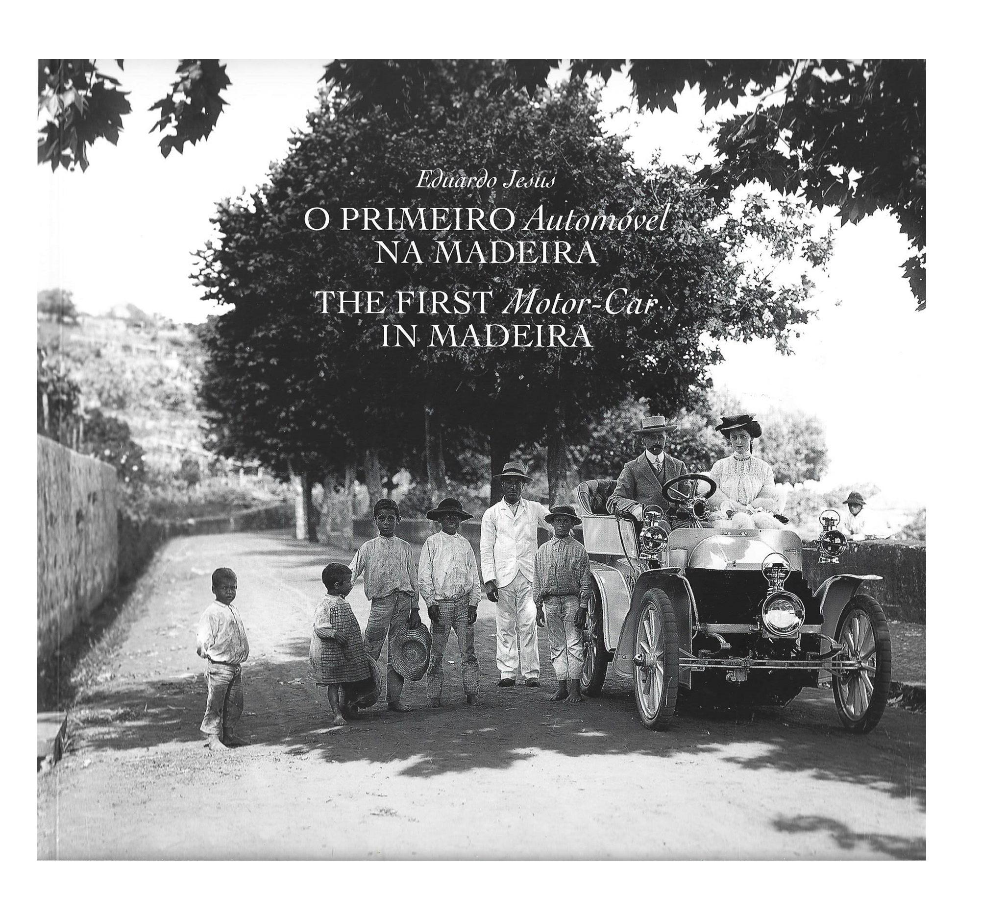 O PRIMEIRO AUTOMÓVEL NA MADEIRA