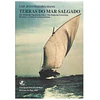 ETNOGRAFIA/HISTÓRIA MARÍTIMA: TERRAS DO MAR SALGADO