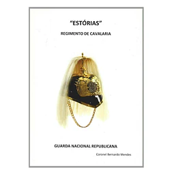 "ESTÓRIAS" REGIMENTO DE CAVALARIA-GUARDA NACIONAL REPUBLICANA.