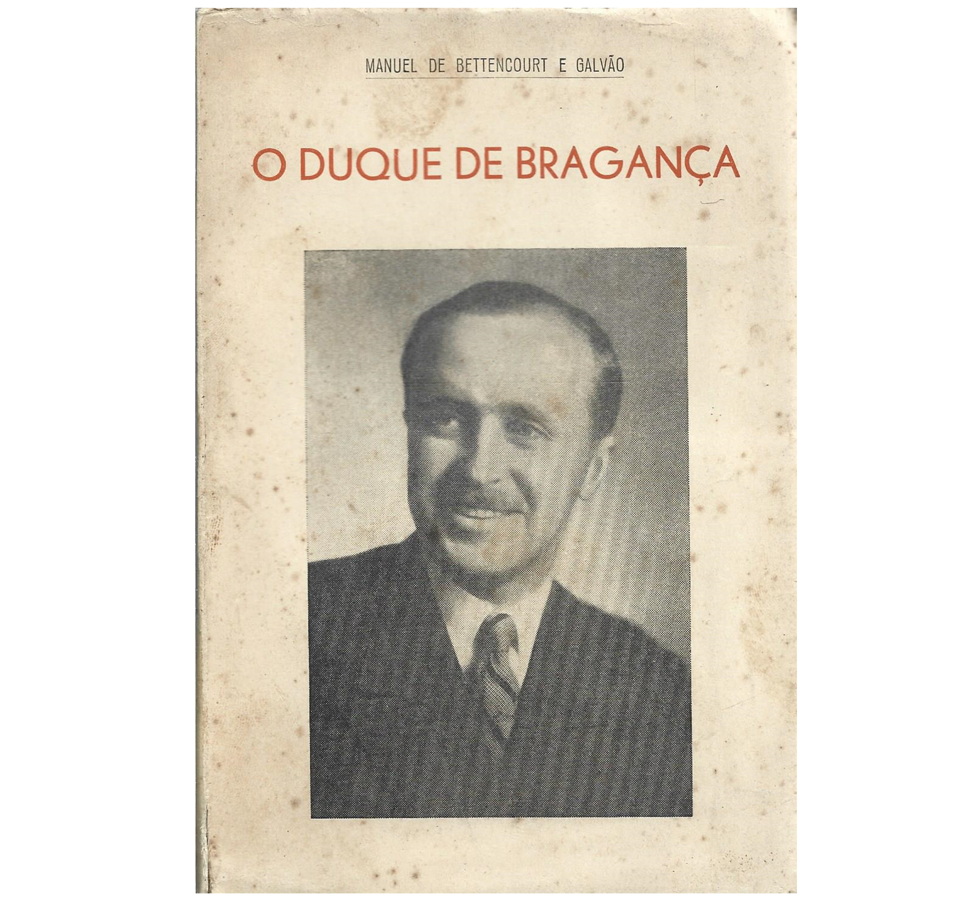 O DUQUE DE BRAGANÇA